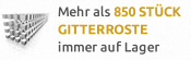 Mehr als 850 Stück Gitterroste immer auf Lager